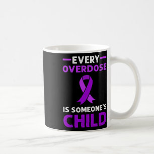 Every Overdose Is Someone's Child. Overdose Awaren Coffee Mug