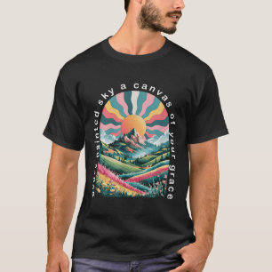 Every Painted Sky A Canvas Of Your Grace Faith Chr T-Shirt