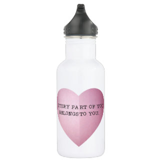 Every Part of You Belongs to You 532 Ml Water Bottle