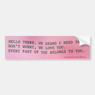 EVERY PART OF YOU BELONGS TO YOU. BUMPER STICKER