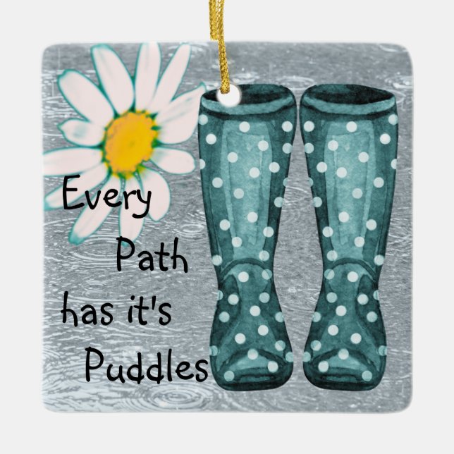 Every Path Has It's Puddles Inspirational Ornament (Front)