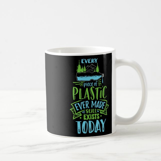 Every Piece Of Plastic Ever Made Still Exists Toda Coffee Mug (Right)