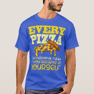 Every Pizza Is A Personal Pizza Shirt Funny Pizza 