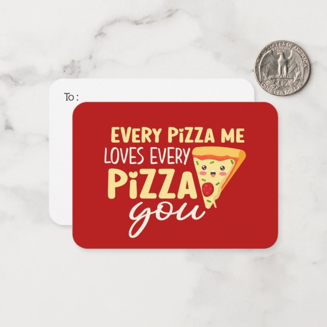 Every Pizza Me Loves You Cute Funny Valentines Day Card (Front/Back In Situ)