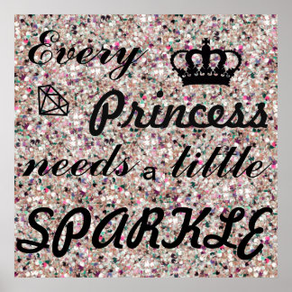 Every Princess Needs a Little Sparkle Poster