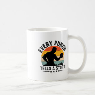 Every Punch Tells A Story Boxer Sports Gym Athlete Coffee Mug