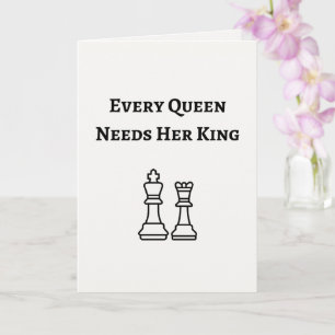 Every Queen Needs Her King Card