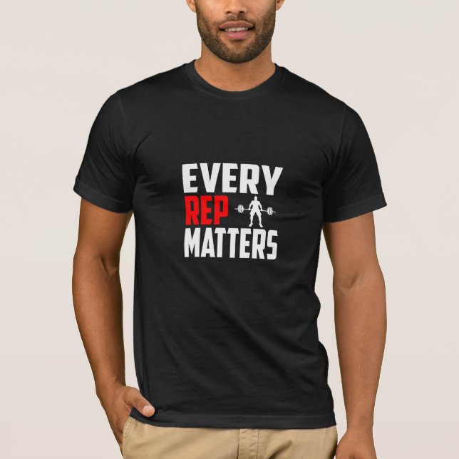 Every Rep Matters - Gym T-Shirt (Front)
