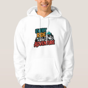 Every Ride is a New Adventure Hoodie Sell
