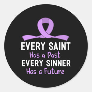 Every Saint Has A Past Every Sinner Has A Future Classic Round Sticker