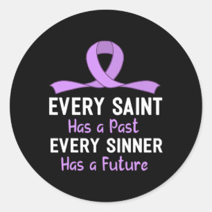 Every Saint Has A Past Every Sinner Has A Future Classic Round Sticker