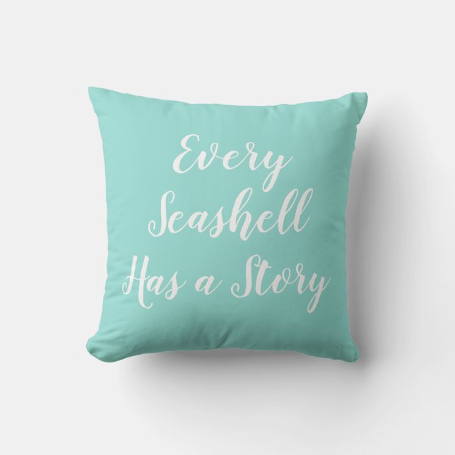 Every Seashell Has a Story Beach Throw Pillow (Front)