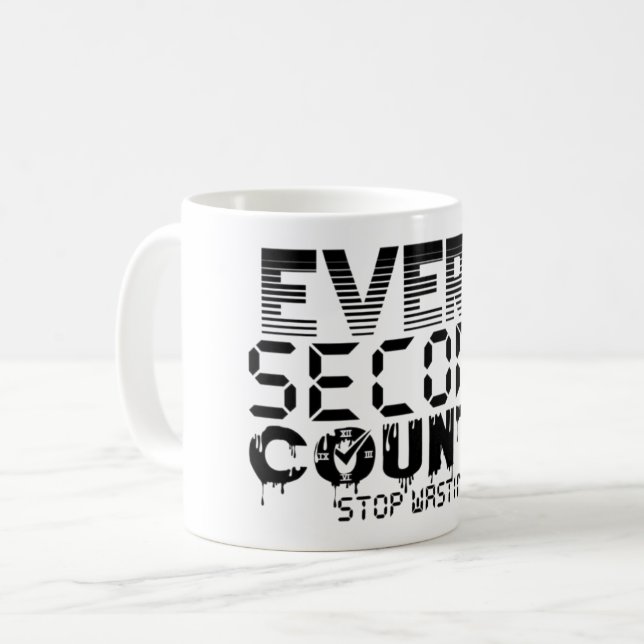 Every Second Counts Motivational Coffee Mug (Front Left)