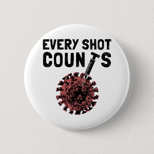 Every Shot Counts. Get Your Vaccine Shots 6 Cm Round Badge (Front)