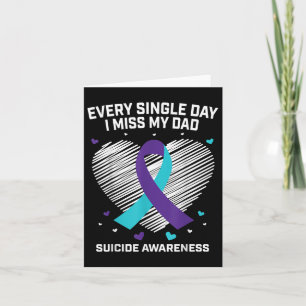 Every Single Day I Miss My Dad Suicide Awareness P Card