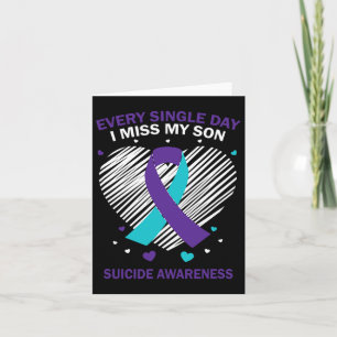 Every Single Day I Miss My Son Suicide Awareness P Card