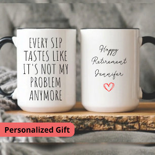 Every Sip Tastes Like Its Not My Problem Anymore Mug