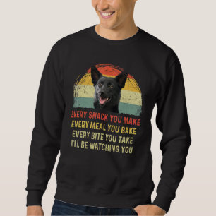 Every Snack You Make Australian Kelpie Dog Mum Dog Sweatshirt