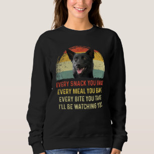 Every Snack You Make Australian Kelpie Dog Mum Dog Sweatshirt
