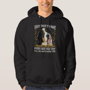 Every Snack You Make  Bernese Mountain Dog Mum Dog Hoodie