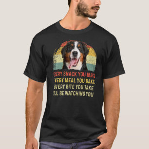 Every Snack You Make Bernese Mountain Dog Mum Dog T-Shirt