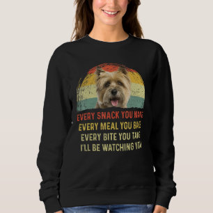 Every Snack You Make Cairn Terrier Dog Mum Dog Dad Sweatshirt