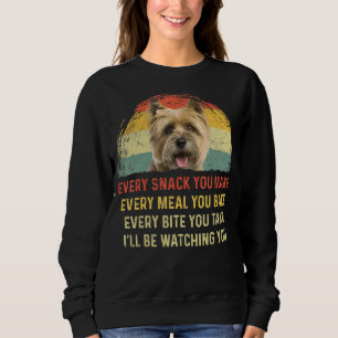Every Snack You Make Cairn Terrier Dog Mum Dog Dad Sweatshirt