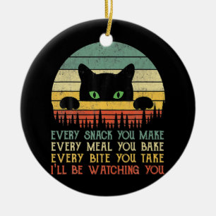 Every Snack You Make Cat Funny Cat Mum Cat Mama Ceramic Ornament