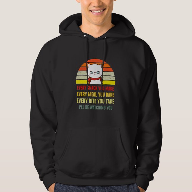 Every Snack You Make  Cat  Mum Ill Be Watching You Hoodie (Front)