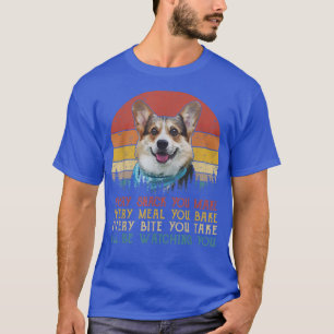 Every Snack You Make Corgi Dog, Dog Mum, Dog Dad C T-Shirt