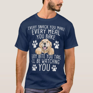 Every Snack You Make  Dog Trainer Pet Owner Agilit T-Shirt
