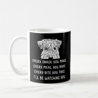 Every Snack You Make Every Meal You Bake Wheaten T Coffee Mug