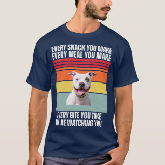 Every Snack You Make Every Meal You Make Every Bit T-Shirt