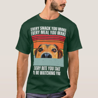 Every Snack You Make Every Meal You Make Every Bit T-Shirt