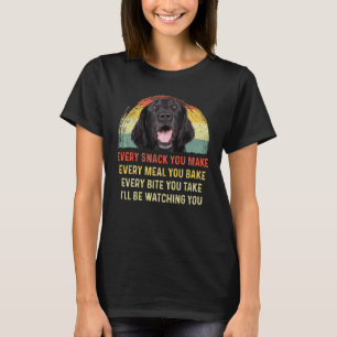 Every Snack You Make Flat Coated Retriever Dog Mum T-Shirt