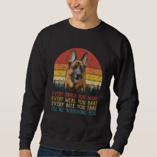 Every Snack You Make German Shepherd Dog, Dog Mum, Sweatshirt