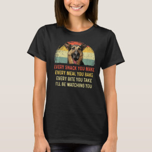 Every Snack You Make German Shepherd Dog Mum Dog D T-Shirt