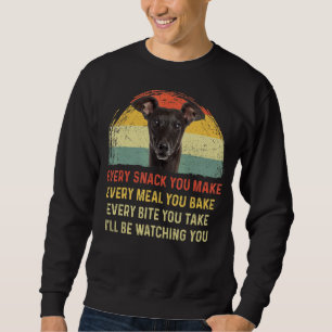 Every Snack You Make Greyhound Dog Mum Dog Dad Ret Sweatshirt