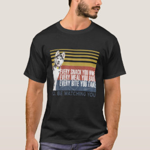 Every Snack You Make Husky Dog Mum Dog Dad Vintage T-Shirt