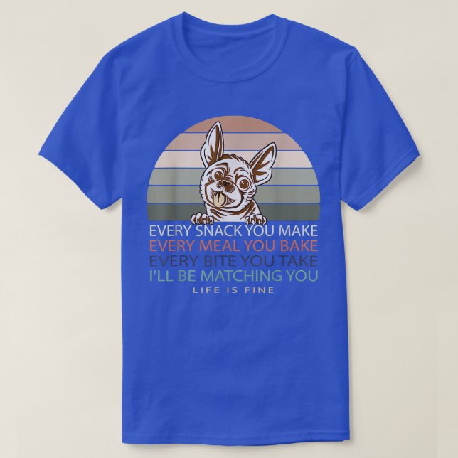 Every Snack You Make I'll Be Watching For Owner Do T-Shirt (Design Front)
