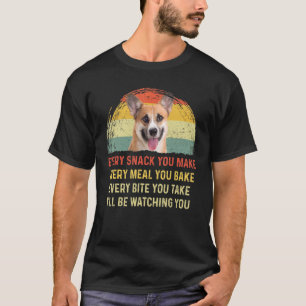 Every Snack You Make Pembroke Welsh Corgi Dog Mum T-Shirt