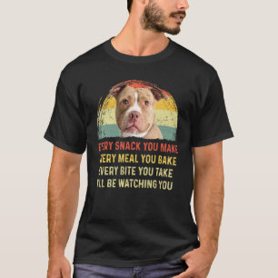 Every Snack You Make Pitbull Dog Mum Dog Dad Retro T-Shirt