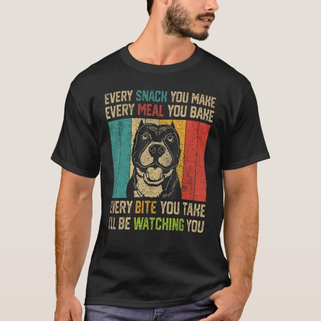 Every Snack You Make  Pitbull T-Shirt (Front)