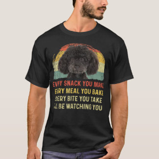 Every Snack You Make Poodle Dog Mum Dog Dad Retro T-Shirt