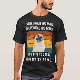 Every snack you make Pug retro T-Shirt