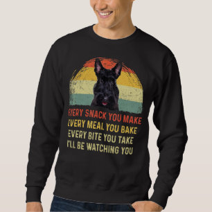 Every Snack You Make Scottish Terrier Dog Mum Dog Sweatshirt