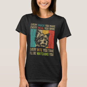 Every Snack You Make Vintage  Yorkie Owner T-Shirt