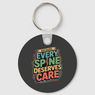 Every Spine Deserves Care Chiropractor Quote Key Ring