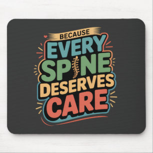 Every Spine Deserves Care Chiropractor Quote Mouse Pad