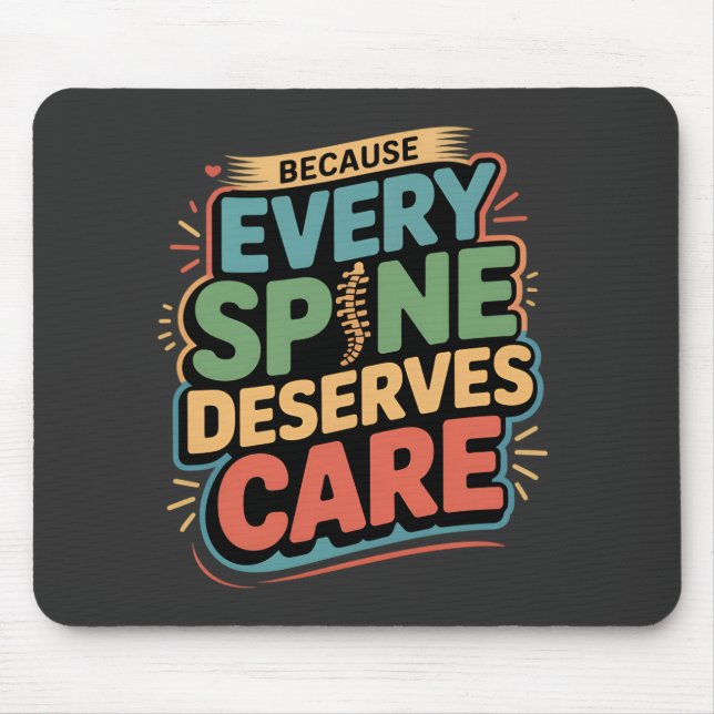 Every Spine Deserves Care Chiropractor Quote Mouse Pad (Front)
